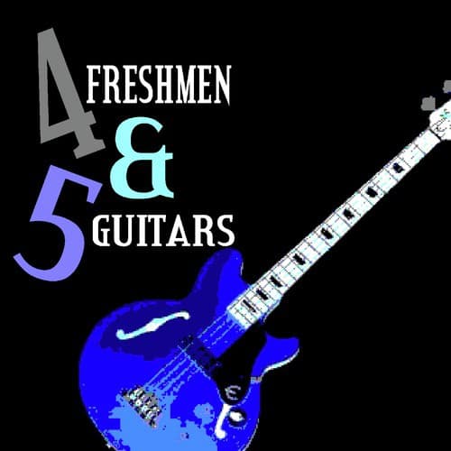 Four Freshmen and Five Guitars