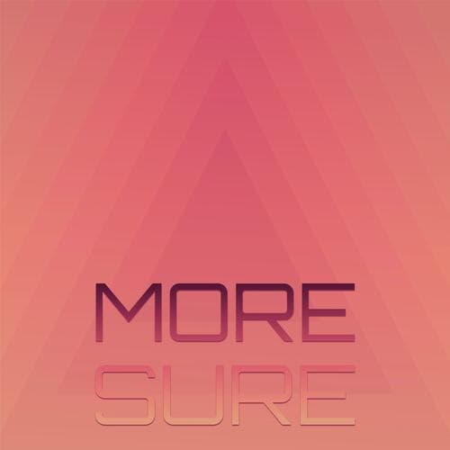 More Sure