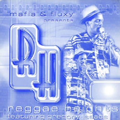 Mafia &amp; Fluxy Presents Reggae Heights