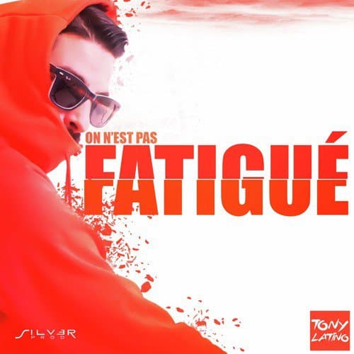 On n'est pas fatigue