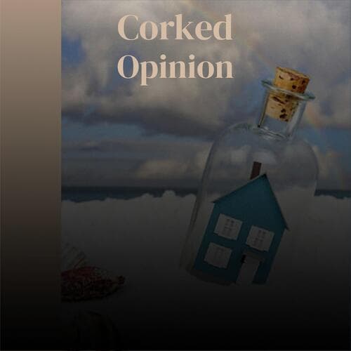 Corked Opinion