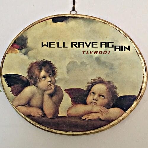 WE'LL RAVE AGAIN [TLVA001]