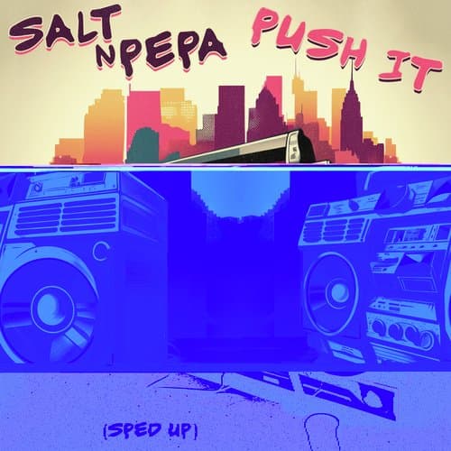 Push It (Re-Recorded - Sped Up)