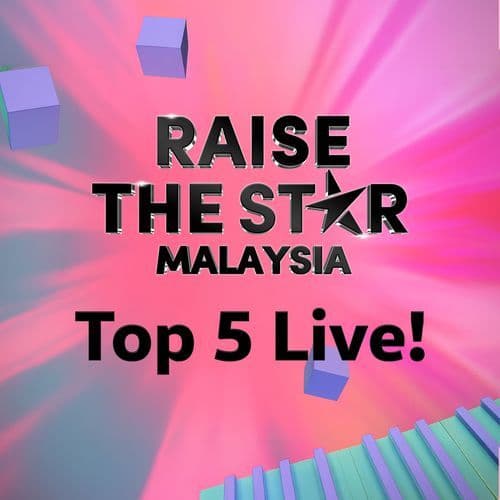 Raise The Star Malaysia Top 5 (Live)