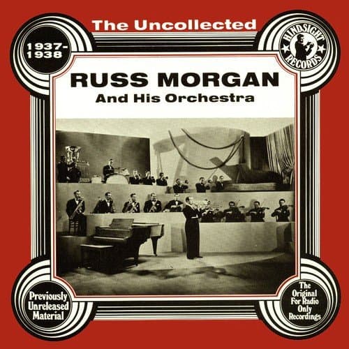 The Uncollected: Russ Morgan and His Orchestra