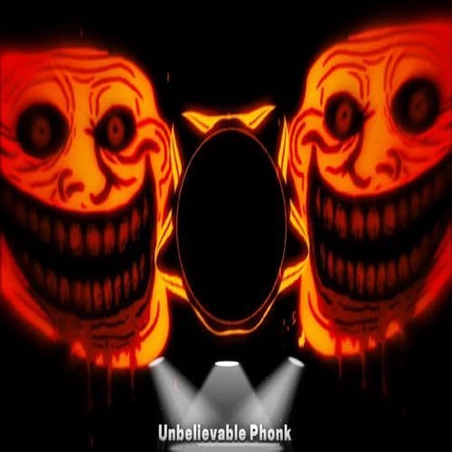 Unbelievable Phonk