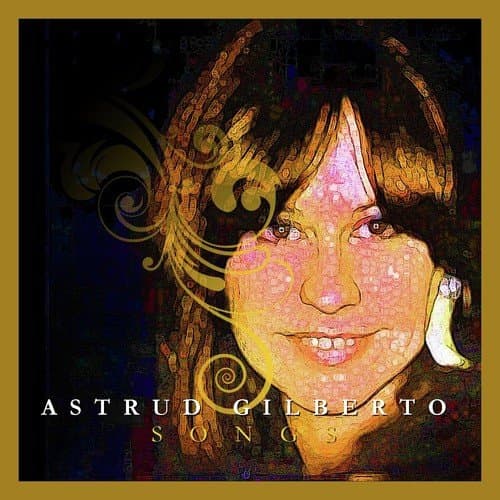 Astrud Gilberto Songs