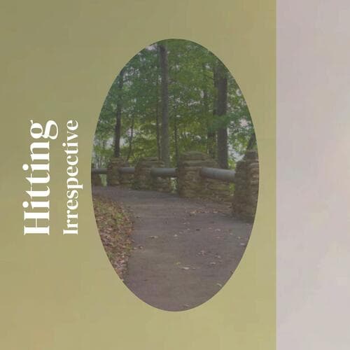 Hitting Irrespective