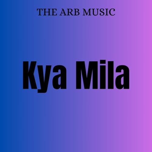 Kya Mila
