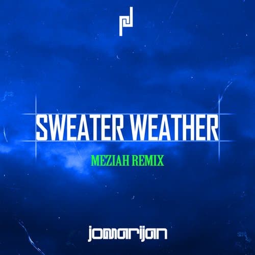 Sweater Weather (MEZIAH Remix)