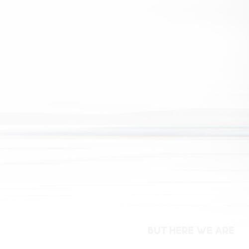 But Here We Are