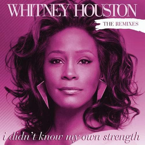 I Didn't Know My Own Strength Remixes