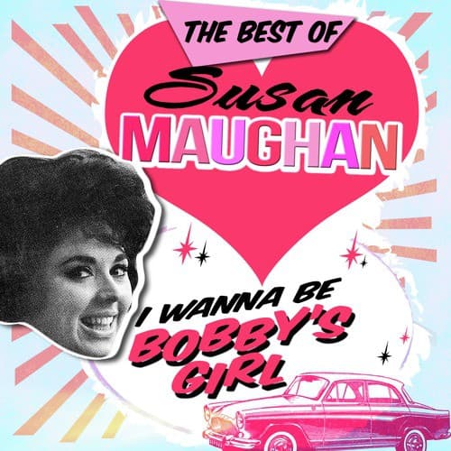 I Wanna Be Bobby's Girl - The Best Of