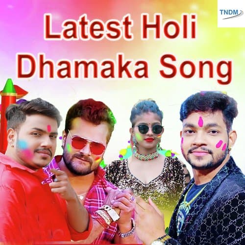 Latest Holi Dhamaka Song