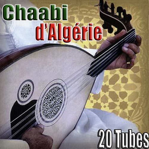Chaabi d'Algérie, 20 Tubes
