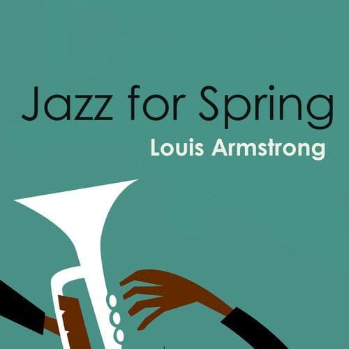 Jazz for Spring: Louis Armstrong