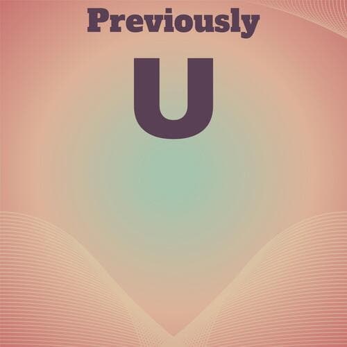 Previously U