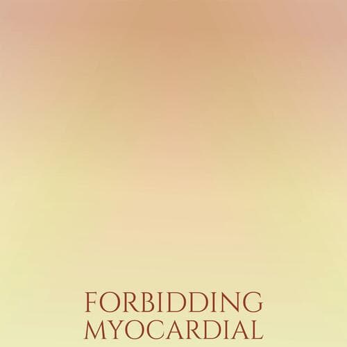 Forbidding Myocardial