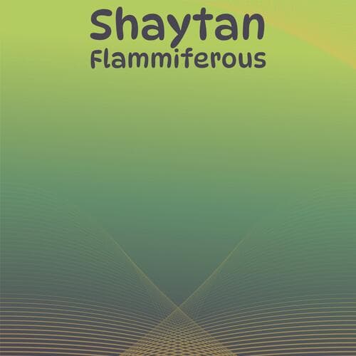 Shaytan Flammiferous