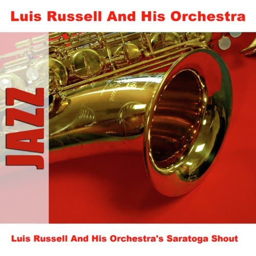Luis Russell And His Orchestra's Saratoga Shout