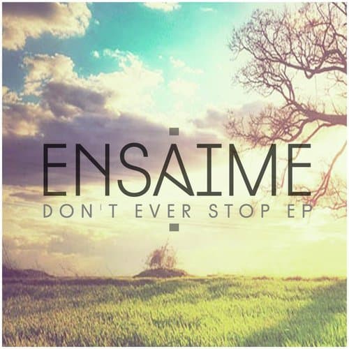 Don’t Ever Stop Ep