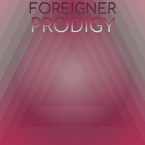 Foreigner Prodigy