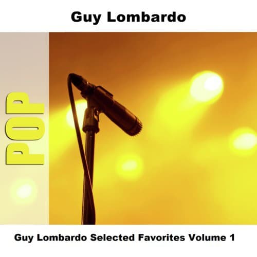 Guy Lombardo Selected Favorites Volume 1