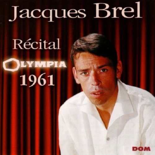 Jacques Brel Live In Paris (Récital Olympia 1961)