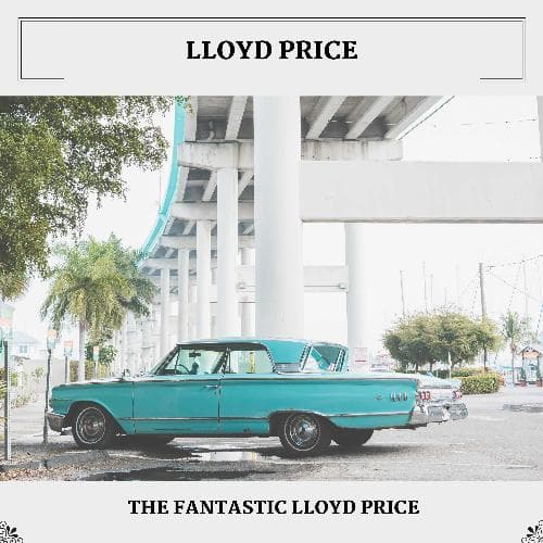The Fantastic Lloyd Price