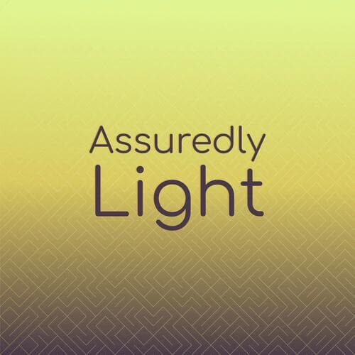 Assuredly Light