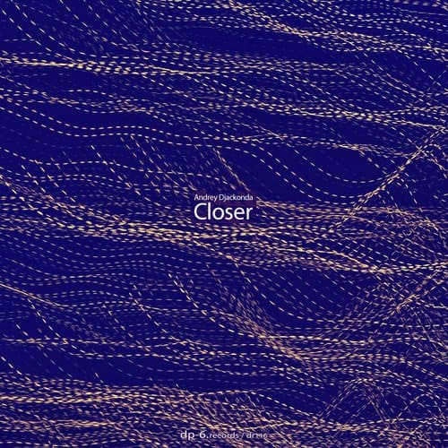 Closer