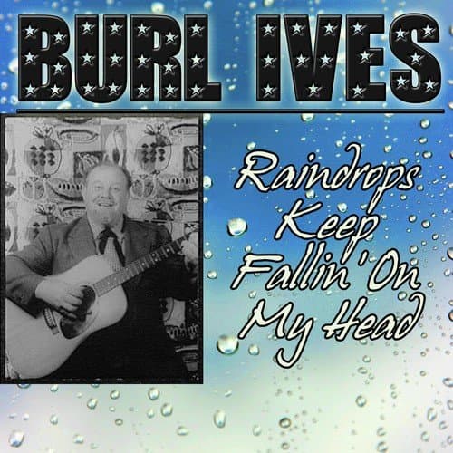 Raindrops Keep Fallin' On My Head