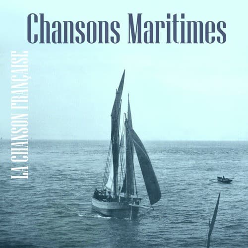 La Chanson Française / Chansons Maritimes