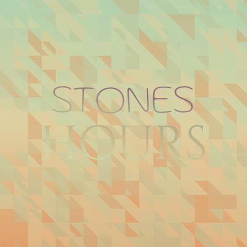Stones Hours