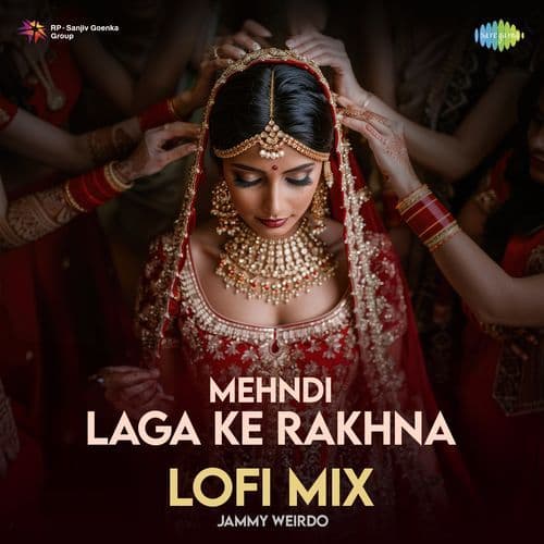Mehndi Laga Ke Rakhna (LoFi Mix)