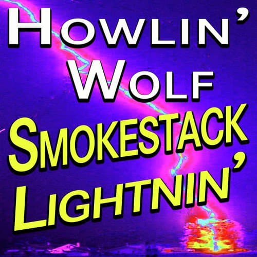 Howlin' Wolf Smokestack Lightnin'