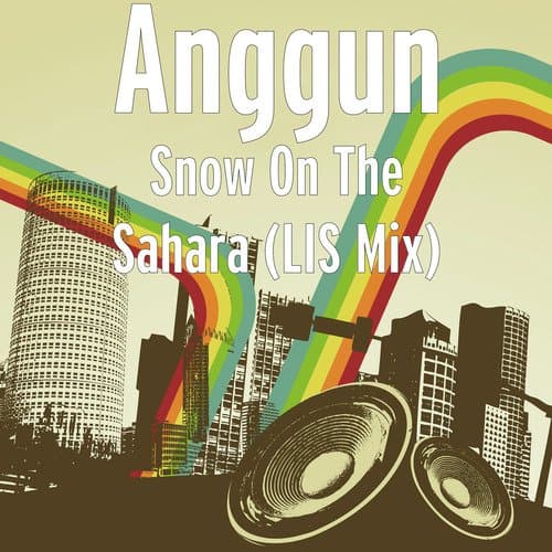 Snow On The Sahara (LIS Mix)