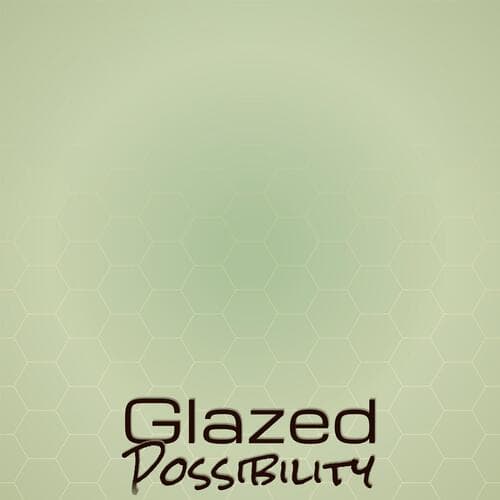 Glazed Possibility