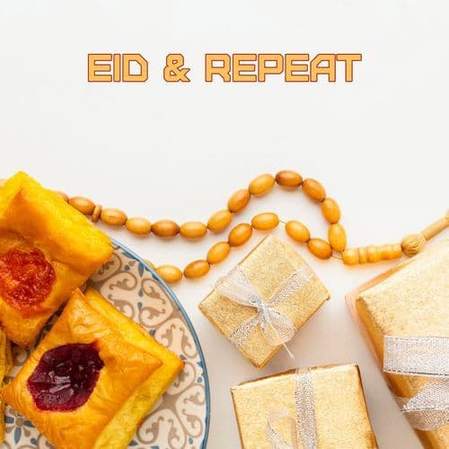 Eid & Repeat