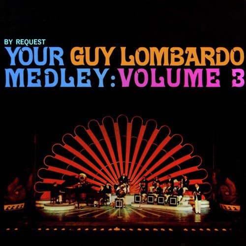 Your Guy Lombardo Medley, Vol. 3