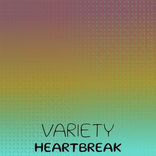 Variety Heartbreak