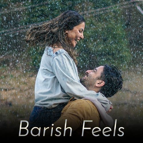 Barish Feels