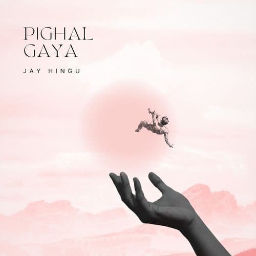 Pighal Gaya
