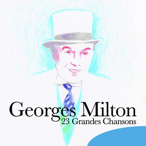 Georges Milton: 23 grandes chansons