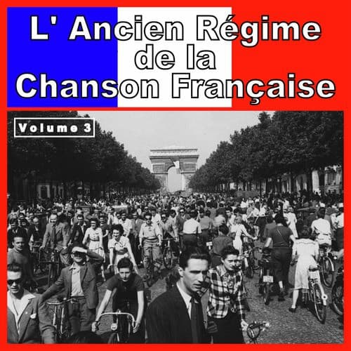 L' Ancien Régime de la Chanson Française, Vol. 3