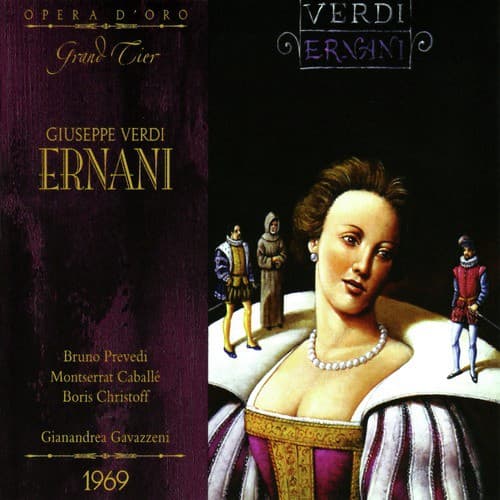 Ernani: Act I, Scene II, "Tutto sprezzo che d'Ernani"