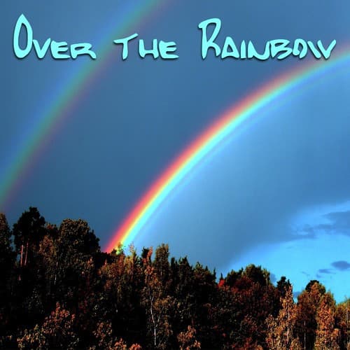 Over the Rainbow - 1