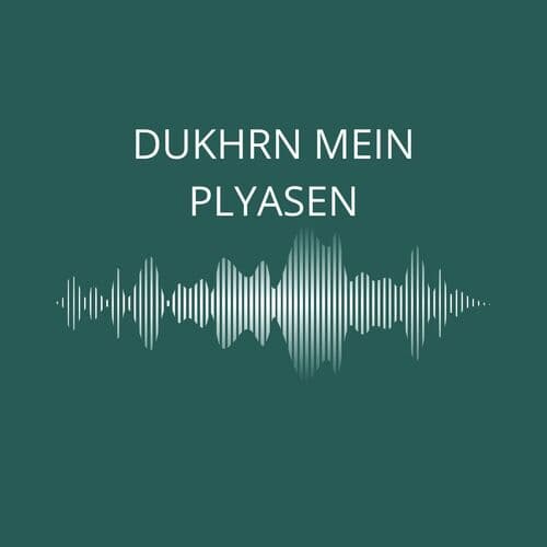 Dukhrn Mein Plyasen