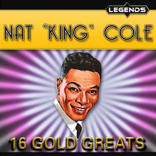 Nat "King" Cole - 16 Golden Greats