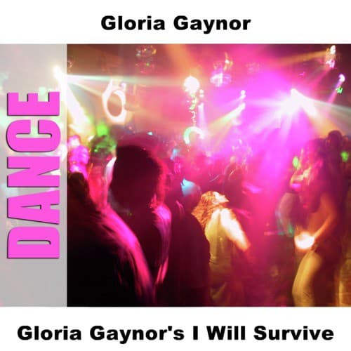 Gloria Gaynor's I Will Survive